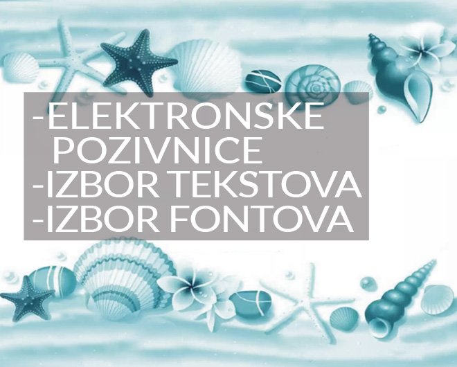 -Elektronske pozivnice
-Izbor tekstova za pozivnice 
-Izbor fontova 